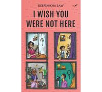 I Wish You Were Not Here