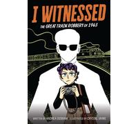 I Witnessed: The Great Train Robbery of 1963 A Graphic Novel - Andrea Debbink - HarperAlley - ebook (ePub) - Livre