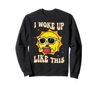 I Woke UP Like This (Je me suis réveillé comme ça) Funny Sweatshirt