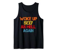 I Woke Up Sexy As Hell Again Funny Sarcastic Saying Humour Débardeur