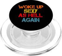 I Woke Up Sexy As Hell Again Funny Sarcastic Saying Humour PopSockets PopGrip pour MagSafe