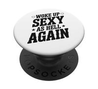 I Woke Up Sexy As Hell Again Sarcastic Funny Quotes PopSockets PopGrip Adhésif