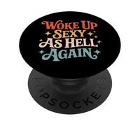 I Woke Up Sexy As Hell Again Sarcastic Funny Quotes PopSockets PopGrip Adhésif