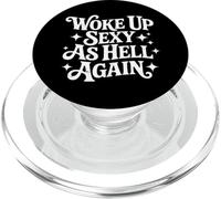 I Woke Up Sexy As Hell Again Sarcastic Funny Quotes PopSockets PopGrip pour MagSafe