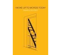 I Woke Up To Words Today