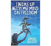 I Woke Up With My Mind On Freedom