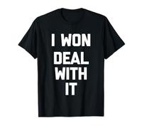 I Won (Deal with It) - Dire drôle Sarcastique Cool Fantaisie T-Shirt
