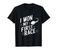 I Won My First Race Funny Sperm Cell Sarcastic Joke T-Shirt
