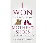I Won The Race In My Mother's Shoes
