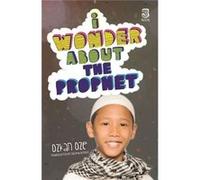 I Wonder About The Prophet (I Wonder About Islam) (Paperback) Ozkan Oze, (Auteur)