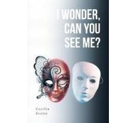 I Wonder, Can You See Me?