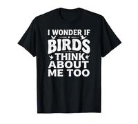 I Wonder If Birds Think About Me Too Birdwatching Vintage T-Shirt