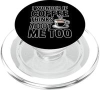 I Wonder If Coffee Thinks About Me Too PopSockets PopGrip pour MagSafe