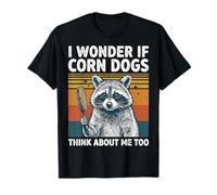 I Wonder If Corn Dogs Think About Me Too T-Shirt