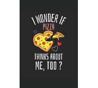 I Wonder If Pizza Thinks About Me Too? Kawaii Notepad: Kawaii Ruled Composition Notebook for Pizza Lovers