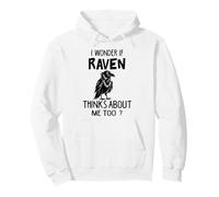 I Wonder If Raven Thinks About Me Too Raven Meme Citation Sweat à Capuche