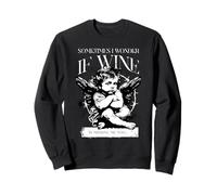 I Wonder If Wine is Missing me Too - Thinking Angel - Funny Sweatshirt