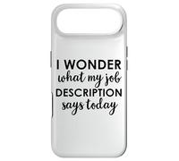 I Wonder What My Job Description Says Today Sign,Office Work Coque pour iPhone Air