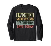 I Wonder What My Job Description Says Today Work Humour Blague Manche Longue