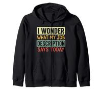 I Wonder What My Job Description Says Today Work Humour Blague Sweat à Capuche