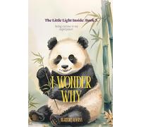 I Wonder Why: A Curiosity Journal for Young Thinkers - Inspiring Questions, Imagination, and Critical Thinking