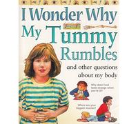 I Wonder Why My Tummy Rumbles and Other Questions About My Body