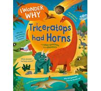 I Wonder Why Triceratops Had Horns