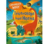 I Wonder Why Triceratops Had Horns