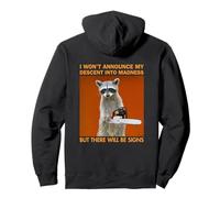 I Won't Announce My Descent Into Madness Raccoon Chainsaw Sweat à Capuche