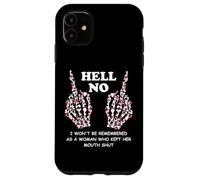 I Won't Be Remembered as a Woman Who Kept Her Mouth Shut Coque pour iPhone 11
