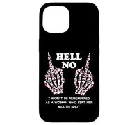 I Won't Be Remembered as a Woman Who Kept Her Mouth Shut Coque pour iPhone 15