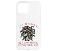 i Won't be rememered as a Woman Who Kept Her Mouth Shut Coque pour iPhone 15
