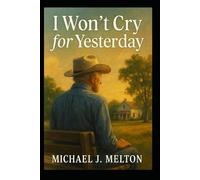 I Won't Cry For Yesterday