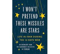I Won't Pretend These Missiles Are Stars: Life in Iran During the 12-Days War