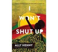 I Wont Shut Up Finding Your Voice When the World Tries to Silence You by Danielle Coke Danielle Coke (Auteur)