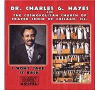 I Won't Take It Back by Dr. Charles G. Hayes & The Cosmopolitan Church of