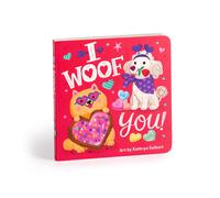 I Woof You! Board Book