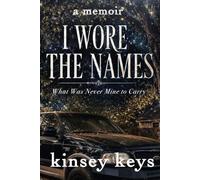 I Wore the Names: What was Never Mine to Carry