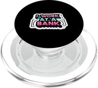I Work At A Bank Job Humor Office Sarcasme |- PopSockets PopGrip pour MagSafe