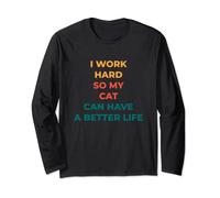 « I Work Hard so my cat can have a better life » Manche Longue