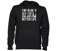 I Work Hard So My Cat Can Have A Better Life Noir Sweat À Capuche Sweat-Shirt Jersey Unisexe Homme Femme Black Unisex Hoodie