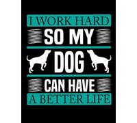I Work Hard So My Dog Can Have A Better Life: Dog 10 Years Monthly Planner 2020-2029-Page 241-You've Got This Calendar,To Do List,Goals,This Month Focus,Notes And More