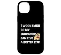 I Work Hard So My Labrador Can Live A Better Life Coque pour iPhone 14 Plus