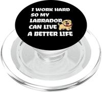I Work Hard So My Labrador Can Live A Better Life PopSockets PopGrip pour MagSafe