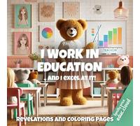 I WORK IN EDUCATION ... AND I EXCEL AT IT!: Revelations and Coloring Pages