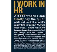 I WORK IN HR: What They Don't Teach You About Working in HR