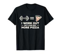 I Work Out So I Can Eat More Pizza Gym Fitness Humour T-Shirt