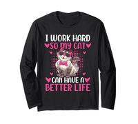 I Work So My Cat Have Better Funny Cat Amoureux des Chats Femme Maman Manche Longue