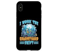 I Work The Graveyard Shift Travailleur noctural Nocturne Coque pour iPhone XS Max