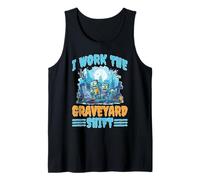 I Work The Graveyard Shift Travailleur noctural Nocturne Débardeur